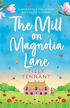 portada The Mill on Magnolia Lane: A Gorgeous Feel Good Romantic Comedy (in English)