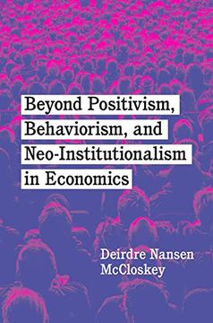 portada Beyond Positivism, Behaviorism, and Neoinstitutionalism in Economics (in English)