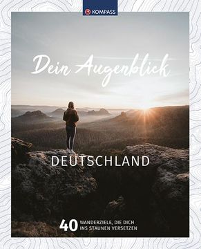 portada Kompass Bildband Dein Augenblick Deutschland: 40 Wanderziele, die Dich ins Staunen Versetzen. (en Alemán)