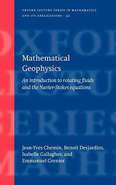 portada Mathematical Geophysics: An Introduction to Rotating Fluids and the Navier-Stokes Equations (Oxford Lecture Series in Mathematics and its Applications) (en Inglés)