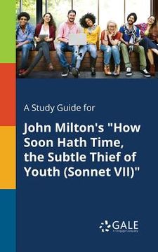 portada A Study Guide for John Milton's "How Soon Hath Time, the Subtle Thief of Youth (Sonnet VII)"