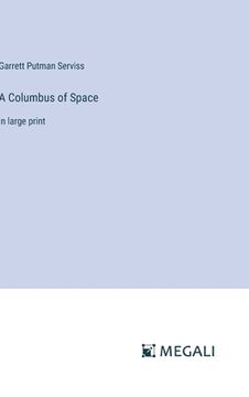 portada A Columbus of Space: in large print (en Inglés)