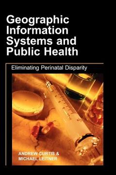 portada geographic information systems and public health: eliminating perinatal disparity (en Inglés)