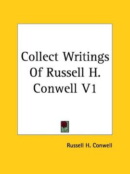 portada collect writings of russell h. conwell, volume one (en Inglés)