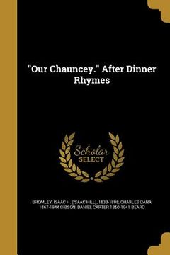 portada "Our Chauncey." After Dinner Rhymes