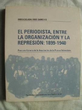 portada El Periodista, Entre la Organizacion y la Represion: 1899-1940