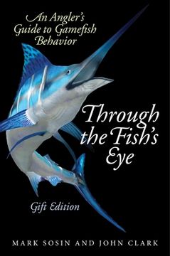 portada Through the Fish's Eye: An Angler's Guide to Gamefish Behavior, Gift Edition (en Inglés)
