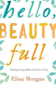 portada Hello, Beauty Full: Seeing Yourself as God Sees You (in English)
