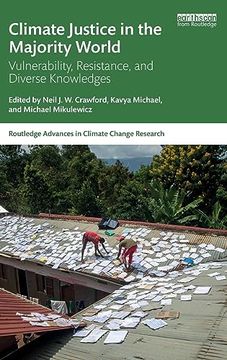 portada Climate Justice in the Majority World: Vulnerability, Resistance, and Diverse Knowledges (Routledge Advances in Climate Change Research) (en Inglés)