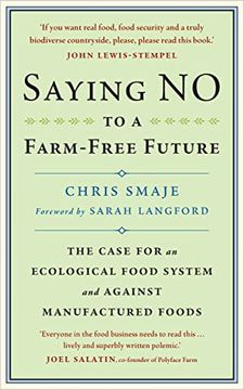portada Saying No to a Farm-Free Future: The Case for an Ecological Food System and Against Manufactured Foods (in English)