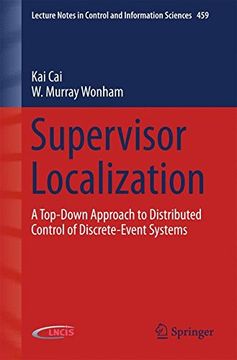 portada Supervisor Localization: A Top-Down Approach to Distributed Control of Discrete-Event Systems (Lecture Notes in Control and Information Sciences)