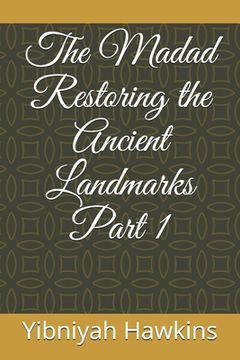 portada The Madad Restoring the Ancient Landmarks Part 1 (en Inglés)