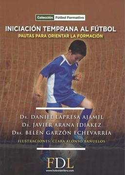 portada Iniciación Temprana al Fútbol: Pautas Para Orientar la Formación.
