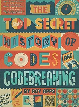 portada The Top Secret History of Codes and Code Breaking (en Inglés)