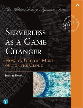 portada Serverless as a Game Changer: How to get the Most out of the Cloud (Addison-Wesley Signature Series (Vernon)) 