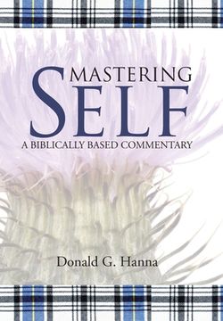 portada Mastering Self: A Biblically Based Commentary