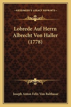 portada Lobrede Auf Herrn Albrecht Von Haller (1778) (in German)