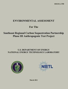 portada Environmental Assessment for the Southeast Regional Carbon Sequestration Partnership Phase III Anthropogenic Test Project (DOE/EA-1785) (en Inglés)
