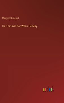 portada He That Will not When He May (in English)
