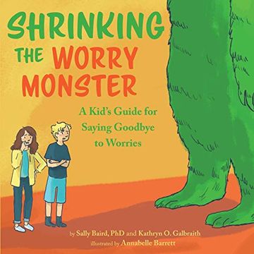 portada Shrinking the Worry Monster: A Kids Guide for Saying Goodbye to Worries 
