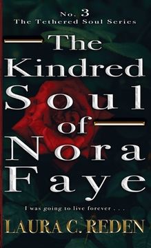 portada The Kindred Soul of Nora Faye: The Tethered Soul Series (en Inglés)