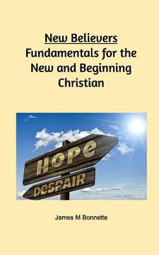 portada New Believers - Fundamentals for the New and Beginning Christian (en Inglés)