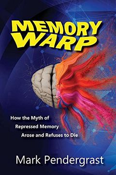 portada Memory Warp: How the Myth of Repressed Memory Arose and Refuses to Die (en Inglés)