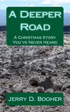 portada A Deeper Road: A Christmas Story You've Never Heard (en Inglés)