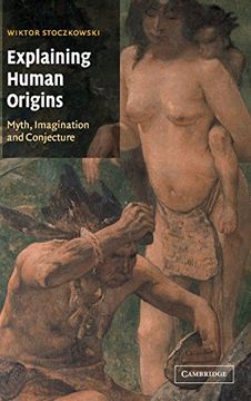 portada Explaining Human Origins: Myth, Imagination and Conjecture 