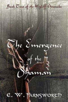 portada The Emergence of the Shaman: Book Two of the Wiglaff Chronicles: Volume 2