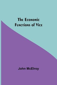 portada The Economic Functions Of Vice (en Inglés)