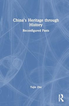 portada China’S Heritage Through History: Reconfigured Pasts