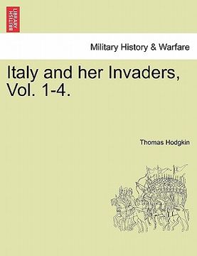 portada italy and her invaders, vol. 1-4. (en Inglés)