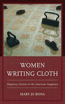portada Women Writing Cloth: Migratory Fictions in the American Imaginary