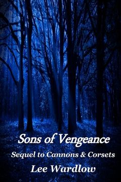 portada Sons of Vengeance: A Sequel to Cannons & Corsets (en Inglés)