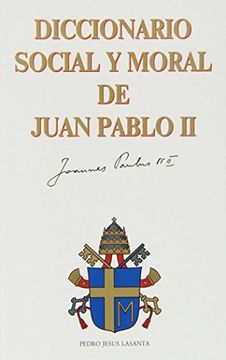 Diccionario social y moral de Juan Pablo II (Documentos y Textos)