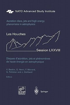 portada accretion disks, jets and high-energy phenomena in astrophysics: les houches session lxxviii, july 29 - august 23, 2002 (en Inglés)