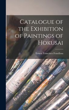 portada Catalogue of the Exhibition of Paintings of Hokusai (en Inglés)