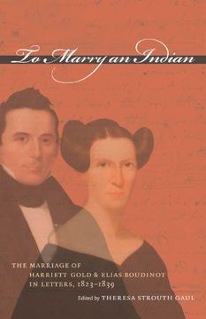 portada To Marry an Indian: The Marriage of Harriett Gold and Elias Boudinot in Letters, 1823-1839 (en Inglés)