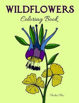 portada Wildflowers Coloring Book: (Adult Coloring, Relaxation, Stress Relief) (in English)