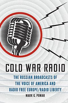 portada Cold war Radio: The Russian Broadcasts of the Voice of America and Radio Free Europe (en Inglés)