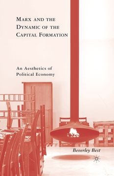 portada Marx and the Dynamic of the Capital Formation: An Aesthetics of Political Economy (en Inglés)