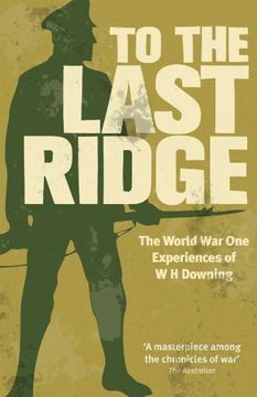 portada To the Last Ridge: The World war i Experiences of W. H. Downing (in English)