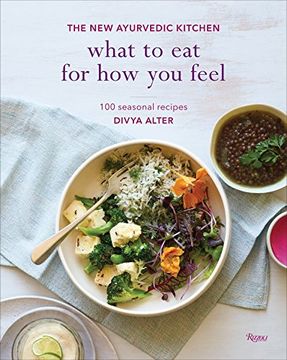 portada What to eat for how you Feel: The new Ayurvedic Kitchen - 100 Seasonal Recipes (en Inglés)