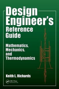 Design Engineer's Reference Guide: Mathematics, Mechanics, and Thermodynamics (en Inglés)