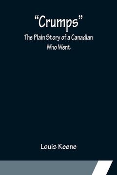 portada Crumps, The Plain Story of a Canadian Who Went (en Inglés)