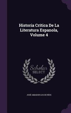 portada Historia Crítica De La Literatura Espanola, Volume 4