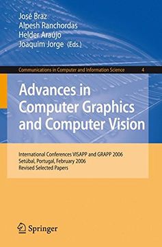 portada Advances in Computer Graphics and Computer Vision: International Conferences VISAPP and GRAPP 2006, Setúbal, Portugal, February 25-28, 2006, Revised ... in Computer and Information Science)