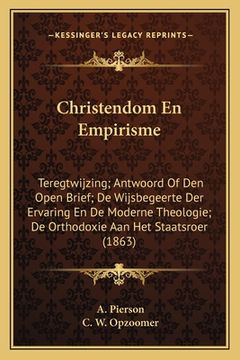 portada Christendom En Empirisme: Teregtwijzing; Antwoord Of Den Open Brief; De Wijsbegeerte Der Ervaring En De Moderne Theologie; De Orthodoxie Aan Het