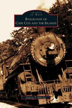 portada Railroads of Cape Cod and the Islands (in English)